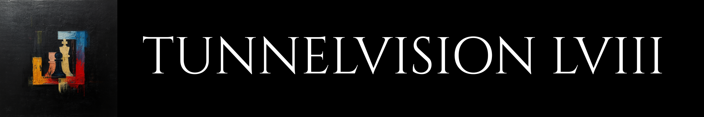Tunnelvision LVIII banner image
